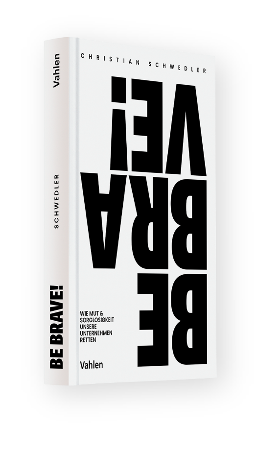 BE BRAVE – Das Buch von Christian Schwedler über Mut in der Führung